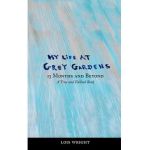 My Life at Grey Gardens: 13 Months and Beyond - Lois Wright