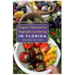 Organic Methods for Vegetable Gardening in Florida - Ginny Stibolt