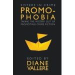 Promophobia: Taking the Mystery Out of Promoting Crime Fiction - Diane Vallere