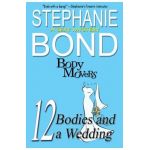 12 Bodies and a Wedding: A Body Movers Book - Stephanie Bond