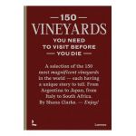 150 Vineyards You Need to Visit Before You Die - Shana Clarke