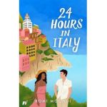 24 Hours in Italy - Romi Moondi