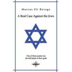 A real case against the jews - Marcus Eli Ravage