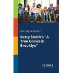A Study Guide for Betty Smith's a Tree Grows in Brooklyn - Cengage Learning Gale