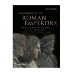 Chronicle of the Roman Emperors: The Reign-By-Reign Record of the Rulers of Imperial Rome - Chris Scarre
