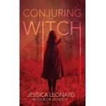 Conjuring the Witch - Jessica Leonard
