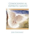 Conociendo Al Espiritu Santo - Jose Fontanez
