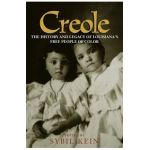 Creole: The History and Legacy of Louisiana's Free People of Color - Sybil Kein