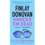 Finlay Donovan Knocks 'em Dead - Elle Cosimano