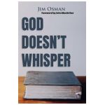 God Doesn't Whisper - Jim Osman