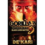 Gorillaz in the Bay 3: Black Lives Matter - De'kari