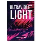 In This World of Ultraviolet Light: Stories - Raul Palma