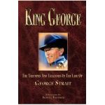 King George: The Triumphs and Tragedies in the Life of George Strait - Austin Teutsch
