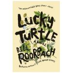 Lucky Turtle - Bill Roorbach