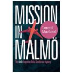 Mission in Malmö: The Ninth Inspector Anita Sundström Mystery - Torquil Macleod