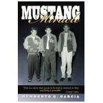 Mustang Miracle - Humberto G. Garcia