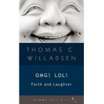 OMG! LOL!: Faith and Laughter - Thomas C. Willadsen