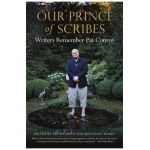 Our Prince of Scribes: Writers Remember Pat Conroy - Nicole Seitz