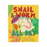 Snail and Worm All Day: Three Stories about Two Friends - Tina Kügler