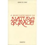A Brief Catechesis on Nature and Grace - Henri De Lubac