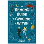 A Demon's Guide to Wooing a Witch - Sarah Hawley