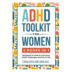 ADHD Toolkit for Women (2 Books in 1): Workbook & Guide to Overcome ADHD Challenges and Win at Life (Women with ADHD 3) - Sarah Davis