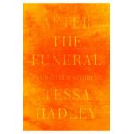 After the Funeral and Other Stories - Tessa Hadley
