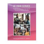At Your Service: English as a Second Language for Success in Customer Service - Kathleen Bradley Amidei