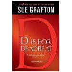 D Is for Deadbeat: A Kinsey Millhone Mystery - Sue Grafton