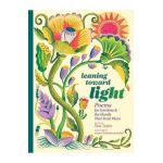 Leaning Toward Light: Poems for Gardens & the Hands That Tend Them - Tess Taylor
