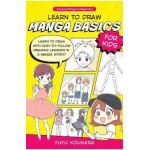 Learn to Draw Manga Basics for Kids: Learn to Draw with Easy-To-Follow Drawing Lessons in a Manga Story! - Yuyu Kouhara