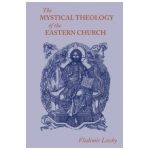 The Mystical Theology of the Eastern Church - Vladimir Lossky