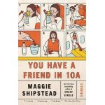 You Have a Friend in 10a: Stories - Maggie Shipstead
