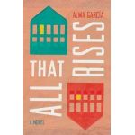 All That Rises - Alma García