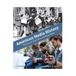 American Media History: The Story of Journalism and Mass Media - Anthony R. Fellow