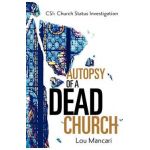Autopsy of a Dead Church - Lou Mancari