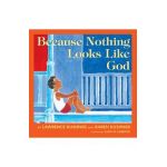 Because Nothing Looks Like God - Lawrence Kushner