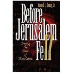 Before Jerusalem Fell: Dating the Book of Revelation - Kenneth L. Jr. Gentry