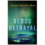 Blood Betrayal - Ausma Zehanat Khan