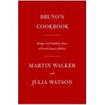 Bruno's Cookbook: Recipes and Traditions from a French Country Kitchen - Martin Walker