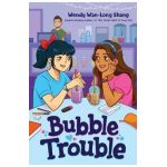 Bubble Trouble - Wendy Wan-long Shang