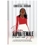 Dear Alpha Female - Christal Jordan