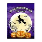 Easy Halloween Coloring Books For Adults: Beautiful Feature illustrations, Ghost, Pumpkin, Haunted Houses, Witches and More (8.5 x 11), 100 Pages, ( - Halloween Coloring Space