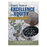 Guiding Teams to Excellence with Equity: Culturally Proficient Facilitation - John J. Krownapple