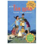 How Tia Lola Saved the Summer - Julia Alvarez