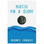 Magic on a Dime: Oh a Canadian Dime! - Rodney Conway