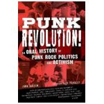 Punk Revolution!: An Oral History of Punk Rock Politics and Activism - John Malkin