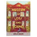 The Museum of Lost and Found - Leila Sales