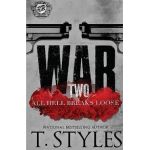 War 2: All Hell Breaks Loose (The Cartel Publications Presents) - T. Styles