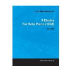 3 Etudes by Felix Mendelssohn for Solo Piano (1838) Op.104b - Felix Mendelssohn